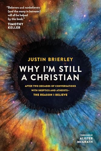 Why I'm Still a Christian: After Two Decades of Conversations with Sceptics and Atheists - The Reason I Believe von SPCK Publishing