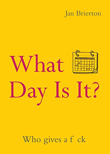 What Day Is It?: Who Gives a Fuck von New Island Books