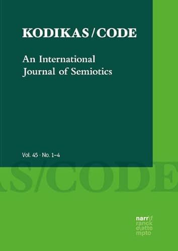 KODIKAS/CODE 45, 1–4: Special Issue: Pragmatik der diskursiven Intentionalität. Intentionale Verben, Signifikanz und diskursive Rollen von Narr Francke Attempto