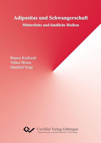 Adipositas und Schwangerschaft: Mütterliche und kindliche Risiken von Cuvillier, E