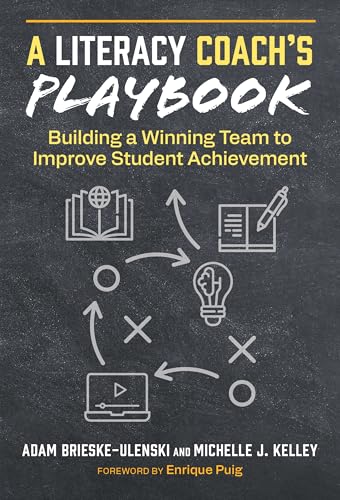 A Literacy Coach's Playbook: Building a Winning Team to Improve Student Achievement A Literacy Coach's Playbook: Building a Winning Team to Improve Student Achievement von Teachers' College Press