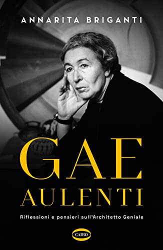 Gae Aulenti. Riflessioni e pensieri sull'Architetto Geniale (BackStage)