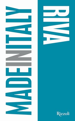 Riva. Made in Italy. Ediz. illustrata (Rizzoli Illustrati) von Mondadori Electa