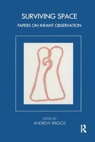 Surviving Space: Papers on Infant Observation (Tavistock Clinic) von Routledge