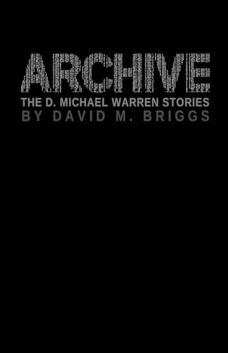 Archive: The D. Michael Warren Stories