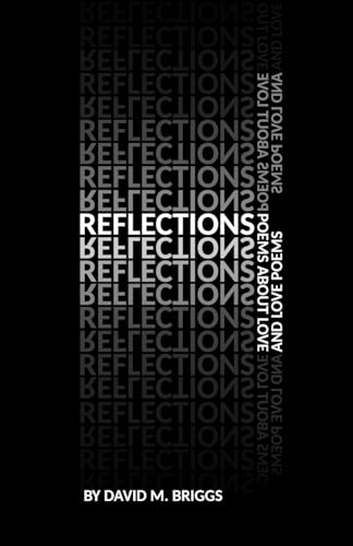 Reflections: Poems About Love and Love Poems