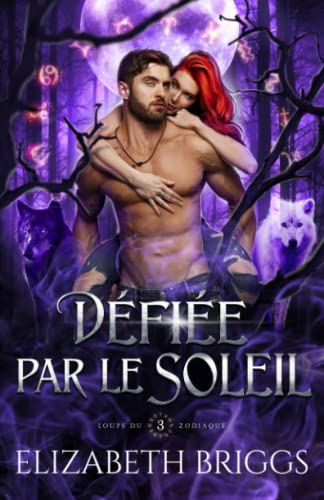 Défiée par le Soleil (Loups du Zodiaque, Band 3)