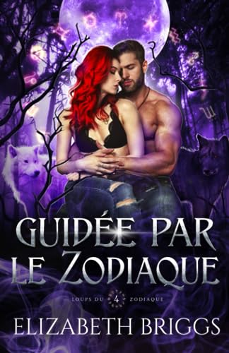 Guidée par le Zodiaque (Loups du Zodiaque, Band 4) von Better Than Reality