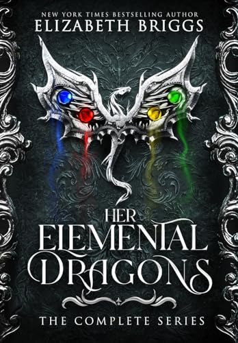 Her Elemental Dragons: The Complete Series Her Elemental Dragons: The Complete Series