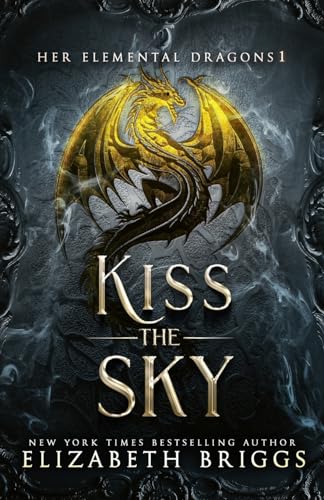 Kiss The Sky (Her Elemental Dragons, Band 2)