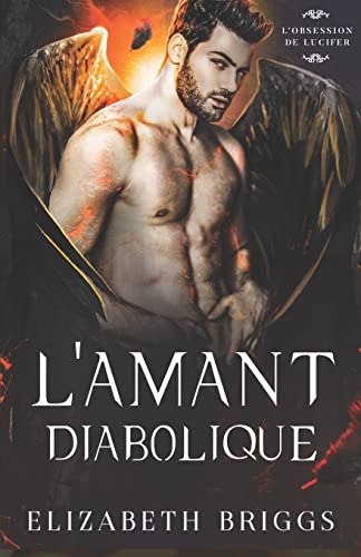 L'Amant Diabolique (L’Obsession de Lucifer, Band 2) von Elizabeth Briggs Books