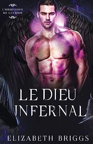 Le Dieu Infernal (L’Obsession de Lucifer, Band 3) von Elizabeth Briggs Books