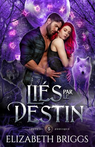 Liés par le Destin (Loups du Zodiaque, Band 5)