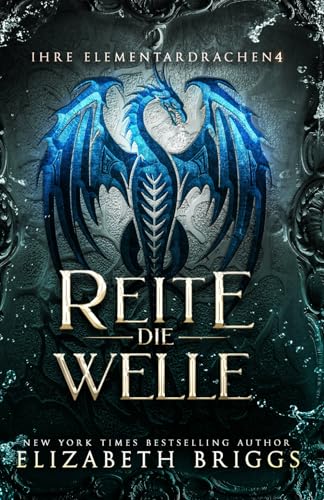 Reite Die Welle (Ihre Elementardrachen, Band 4) von Better Than Reality