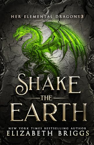 Shake The Earth (Her Elemental Dragons, Band 3)