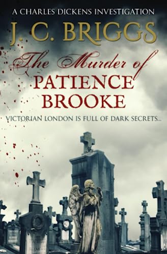 The Murder of Patience Brooke: Victorian London is full of dark secrets... (Charles Dickens Investigations, Band 1) von Sapere Books