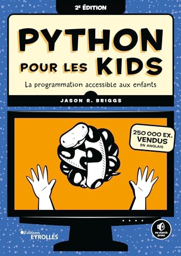 Python pour les kids - 2e édition: La programmation accessible aux enfants !