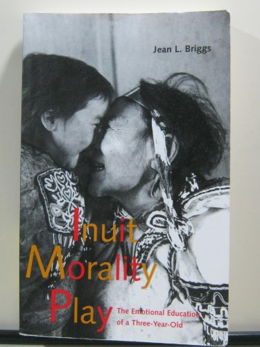 Inuit Morality Play: The Emotional Education of a Three-Year-Old