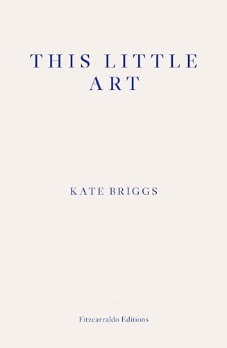 This Little Art: Kate Briggs