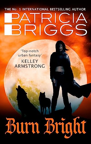 Burn Bright: An Alpha and Omega Novel: Book 5 Burn Bright: An Alpha and Omega Novel: Book 5