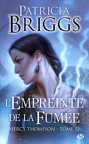 Mercy Thompson, T12 : L'Empreinte de la fumée von MILADY