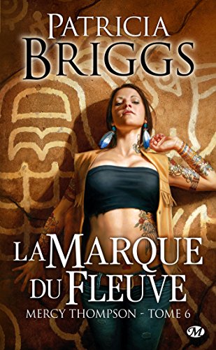 Mercy Thompson, T6 : La Marque du fleuve von BRAGELONNE