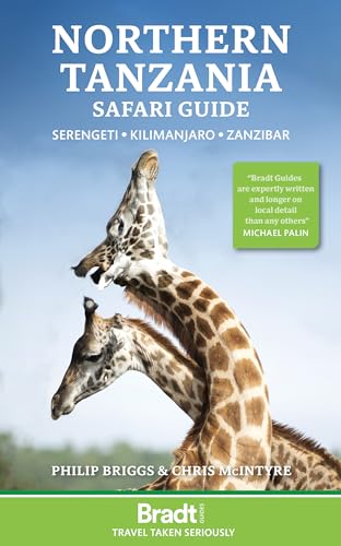 Northern Tanzania: Serengeti, Kilimanjaro, Zanzibar (Bradt Guides)