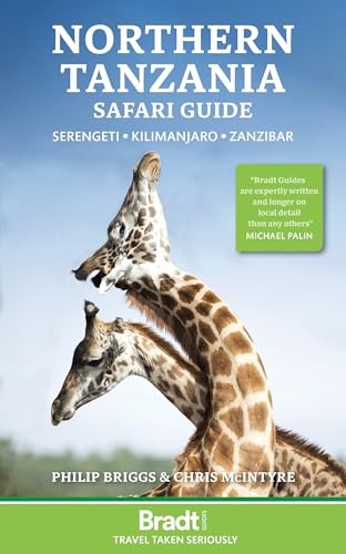 Northern Tanzania Safari Guide: Serengeti, Kilimanjaro, Zanzibar (Bradt Travel Guide) von Bradt Travel Guides