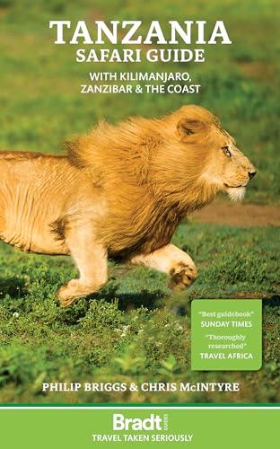 Tanzania Safari Guide: with Kilimanjaro, Zanzibar and the coast: with Kilimanjaro, Zanzibar and the coast (Bradt Tanzania Safari Guides)