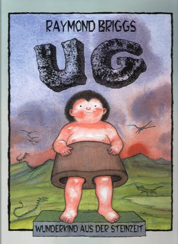 Ug: Das Wunderkind aus der Steinzeit und seine Suche nach weichen Hosen. Ausgezeichnet mit dem Nestle Smarties Prize 2001, Silver Award