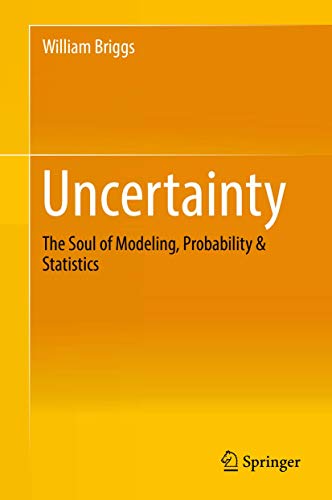 Uncertainty: The Soul of Modeling, Probability & Statistics von Springer