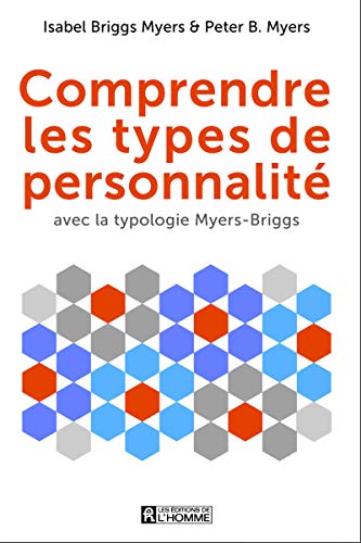 Comprendre les types de personnalité: Avec la typologie Myers-Briggs