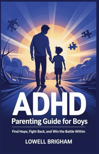 ADHD Parenting Guide For Boys: Find Hope, Fight Back, and Win the Battle Within ADHD Parenting Guide For Boys: Find Hope, Fight Back, and Win the Battle Within von Independently published