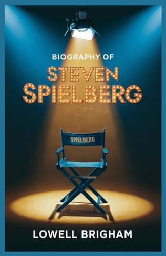 Biography of Steven Spielberg: From Jaws to Jurassic Park: The Genius Behind Hollywood’s Greatest Films Biography of Steven Spielberg: From Jaws to Jurassic Park: The Genius Behind Hollywood’s Greatest Films von Independently published