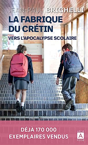 La fabrique du crétin - Vers l'apocalypse scolaire