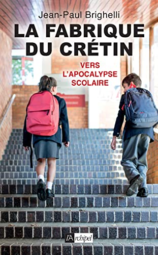 La fabrique du crétin - Vers l'apocalypse scolaire - Tome 2 (02) von ARCHIPEL