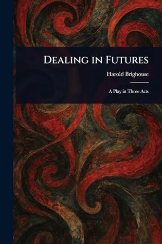 Dealing in Futures von Anson Street Press