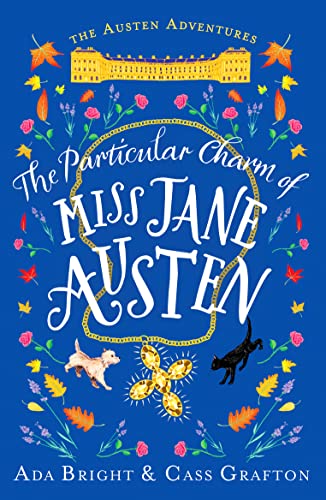 The Particular Charm of Miss Jane Austen: An uplifting, comedic tale of time travel and friendship (The Austen Adventures, 1, Band 1)