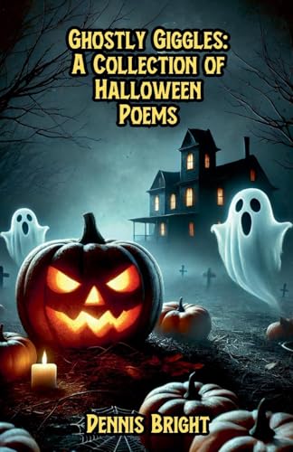 Ghostly Giggles: A Collection of Halloween Poems Ghostly Giggles: A Collection of Halloween Poems von Bright Minds Books