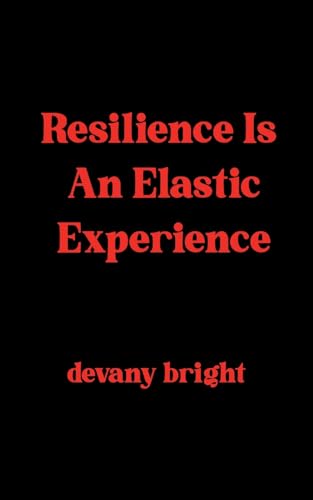 Resilience Is An Elastic Experience Resilience Is An Elastic Experience von Bookleaf Publishing