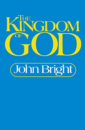 The Kingdom of God: The Biblical Concept and Its Meaning for the Church (Series a) von Abingdon Press