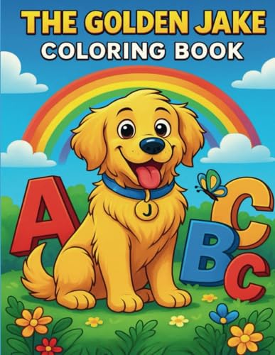 Jake’s Big ABC Coloring Book: A Fun and Educational Alphabet Adventure for Kids Ages 3–6 Featuring Jake the Golden Retriever (The Golden Jake Adventure Series, Band 4) von Independently published