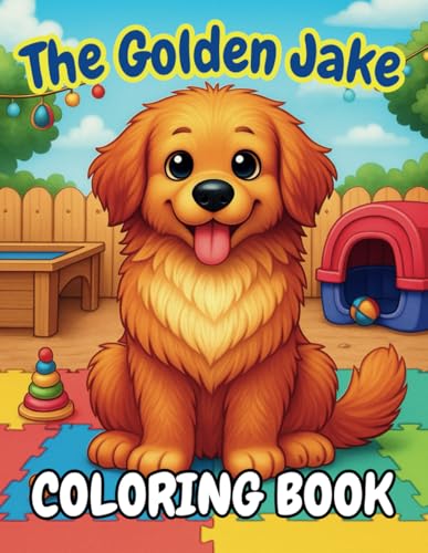 The Golden Jake: It’s Time for Daycare!: A Fun Dog Coloring Storybook for Kids Ages 3–7 von Independently published