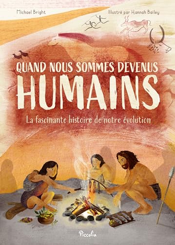 Quand nous sommes devenus humains.: La fascinante histoire de notre évolution Quand nous sommes devenus humains.: La fascinante histoire de notre évolution von PICCOLIA