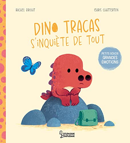 Dino tracas s'inquiète de tout Dino tracas s'inquiète de tout von LAROUSSE