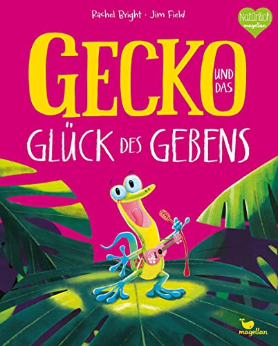 Gecko und das Glück des Gebens: Ein Bilderbuch ab 3 Jahren über Freundschaft und Rücksichtnahme (Bright/Field Bilderbücher) von Magellan