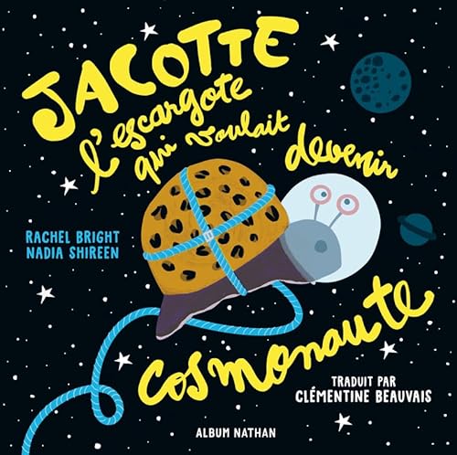 Jacotte l'escargote qui voulait devenir cosmonaute Jacotte l'escargote qui voulait devenir cosmonaute