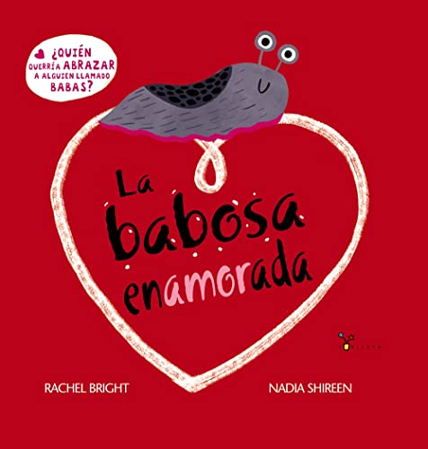 La babosa enamorada: ¿Quién querría abrazar a alguien llamado Babas? (Castellano - A PARTIR DE 3 AÑOS - ÁLBUMES - Cubilete) von EDITORIAL BRUÑO