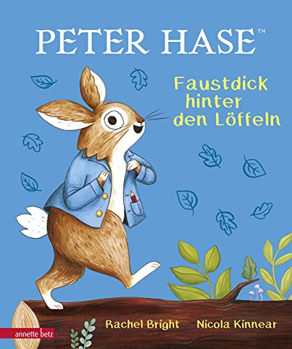 Peter Hase - Faustdick hinter den Löffeln Peter Hase - Faustdick hinter den Löffeln von Betz, Annette