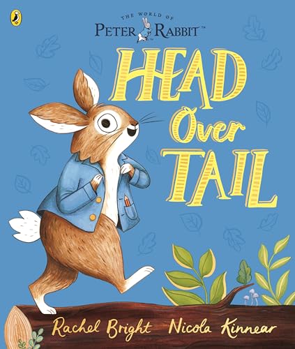 Peter Rabbit: Head Over Tail: inspired by Beatrix Potter's iconic character Peter Rabbit: Head Over Tail: inspired by Beatrix Potter's iconic character